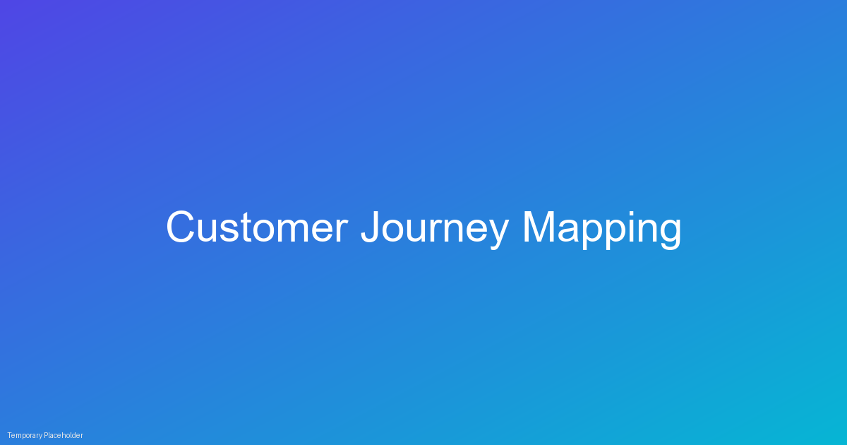 Customer Journey Mapping