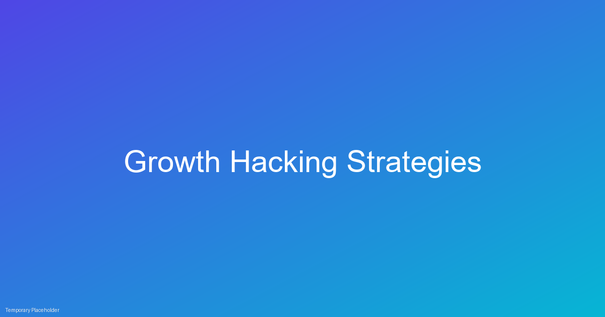Growth Hacking Strategies