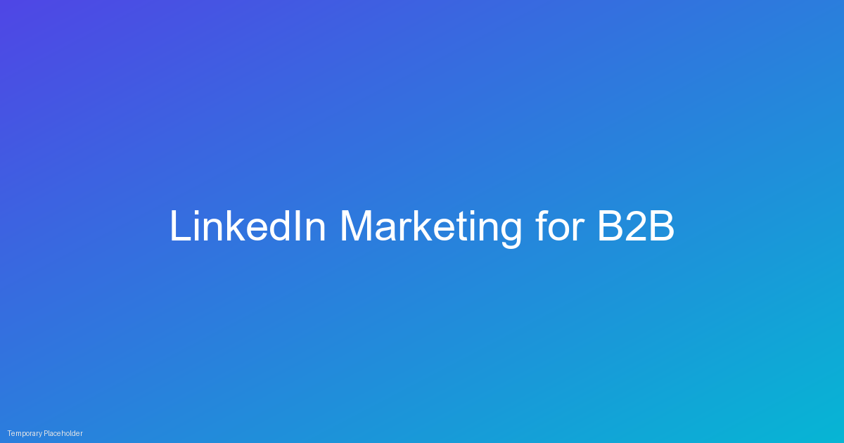 LinkedIn Marketing for B2B