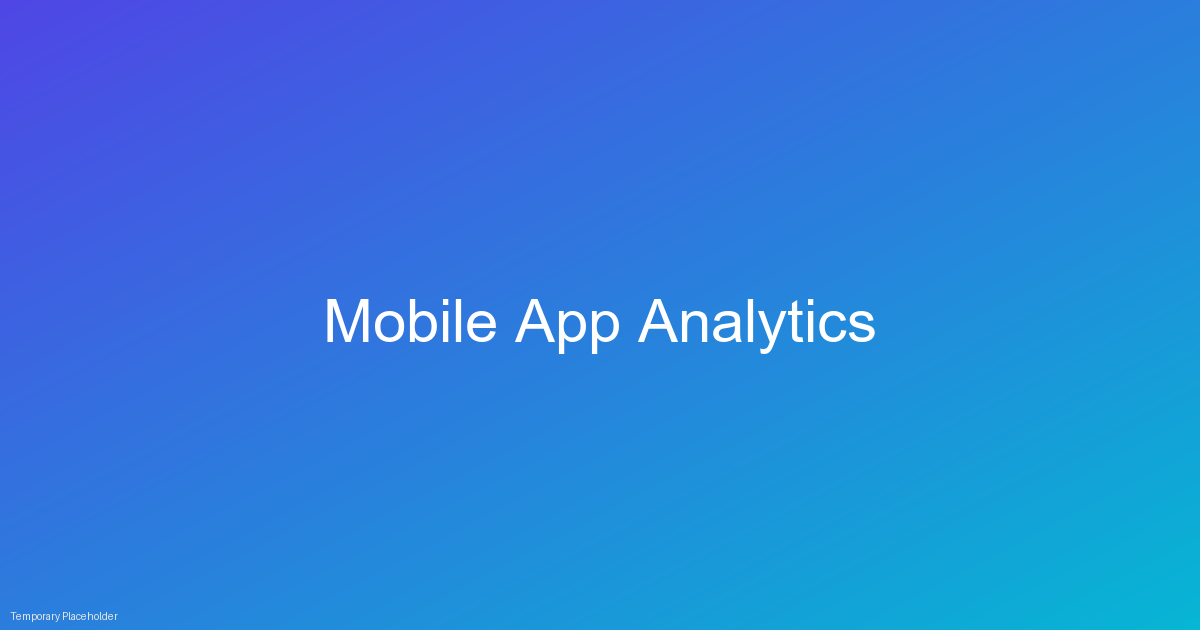 Mobile App Analytics